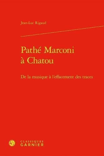 Pathe Marconi a Chatou: de la Musique a l'Effacement Des Traces