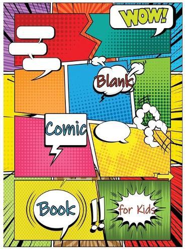 Blank Comic Book for Kids: Make Your Own Comic Book for Kids, Comic Sketchbook, Kids Comic Books