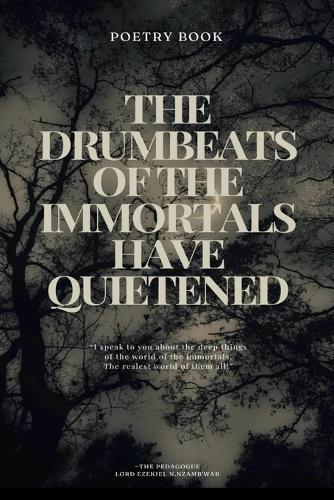 The Drumbeats of the Immortals Have Quietened