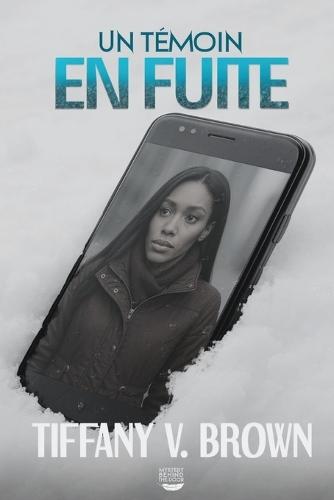 Un témoin en fuite: Un thriller à suspense qui vous tiendra en haleine jusqu'à la dernière page