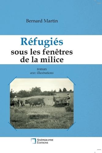 Réfugiés sous les fenêtres de la milice: Relié Dos rond sans couture Avec illustrations