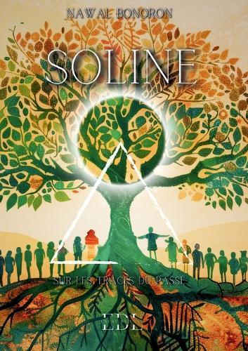 Soline: Tome 3: Sur les traces du passé