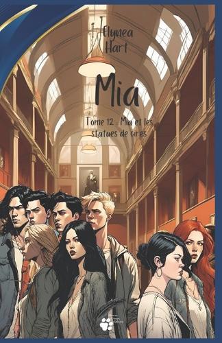 Mia: Tome 12: Mia et les statuts de cires