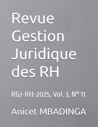 Revue Gestion Juridique des RH: RGJ-RH-2025, Vol. 3, N° 11