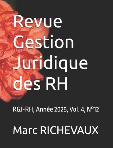 Revue Gestion Juridique des RH: RGJ-RH, Année 2025, Vol. 4, N°12
