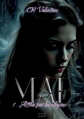 Maé: Tome 1: Attirée par les abysses