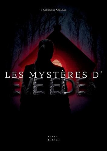 Les mystères d'Eve Eden: Tome 1