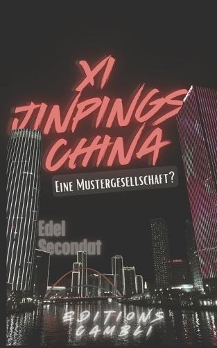 Xi Jingpings China: Eine Mustergesellschaft ?