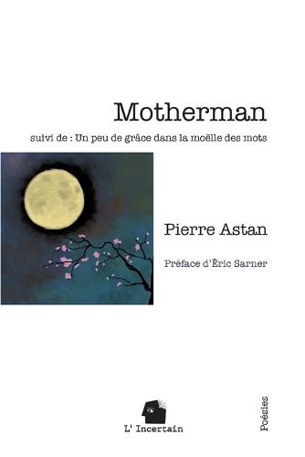 Motherman: Un peu de grâce dans la moëlle des mots