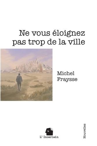 Ne vous éloignez pas trop de la ville: Nouvelles