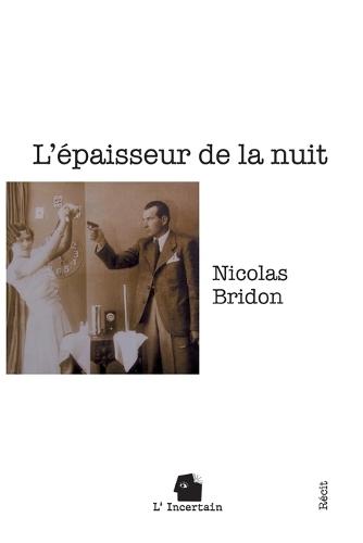 L'épaisseur de la nuit: Récit