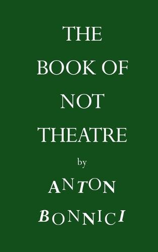 The Book of Not Theatre