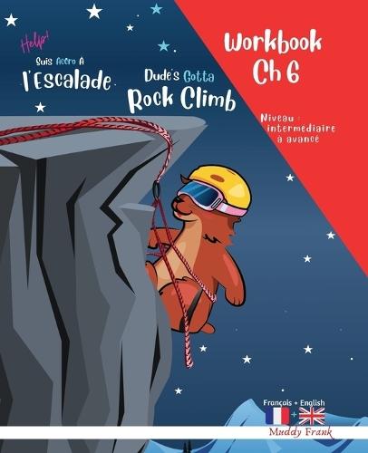 Escalade 6 Magali Marmotte Workbook français anglais: Chapitre 6 sur 10