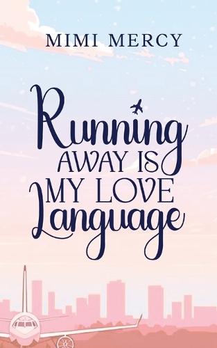 Running Away is my Love Language