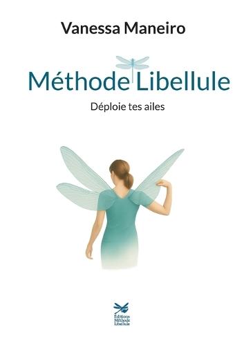 Méthode Libellule: Déploie tes ailes