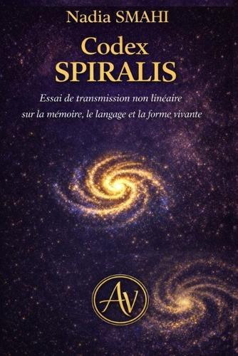 Codex SPIRALIS: Essai de transmission non linéaire sur la mémoire, le langage et la forme vivante