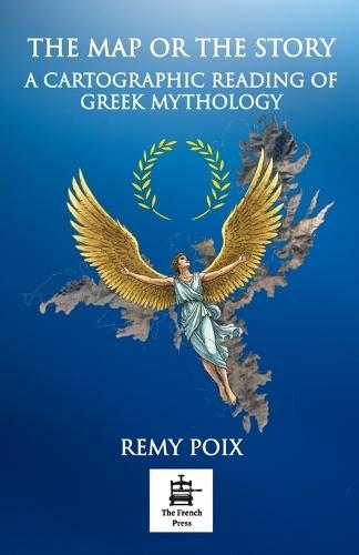 The Map or the Story: Greek Mythology as Ancient Map