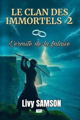 LE CLAN DES IMMORTELS 2 L'Ermite de la falaise