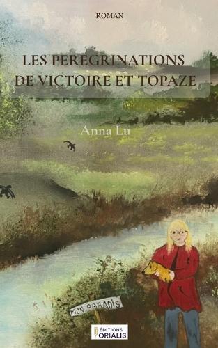 Les Pérégrinations de Victoire Et Topaze