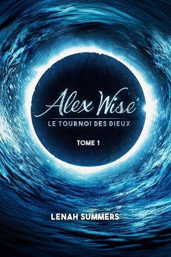 Alex Wise: Le tournoi des dieux