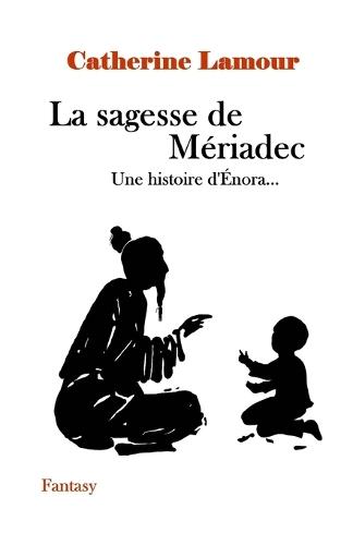 La sagesse de Mériadec: Une histoire d'Énora...