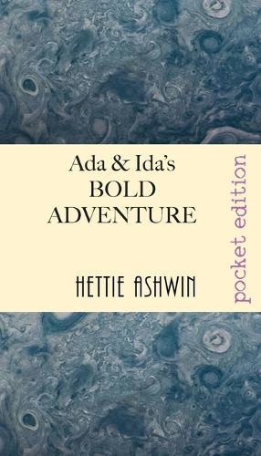 ADA & Ida's Bold Adventure: Idaho to Moscow or BUST! An epistolary travel novel
