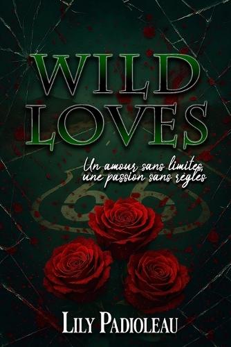 Wild Loves: Un amour sans limites, une passion sans règles (spin off Hearts of Thunder, harem inversé, bikers)