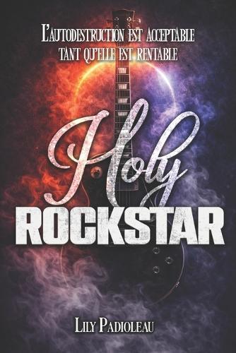 Holy Rockstar: Dark rockstar romance