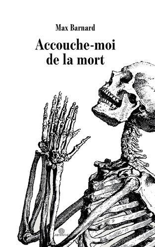Accouche-moi de la mort