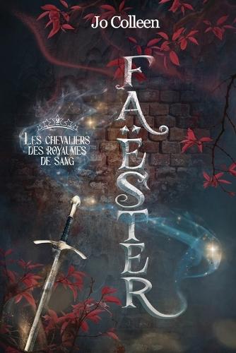 Les chevaliers des royaumes de sang (Faëster - tome 2)