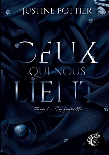 Ceux qui nous lient: La famille - tome 1