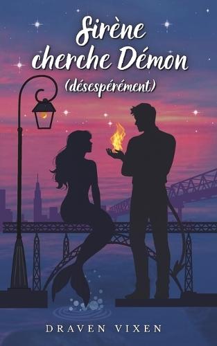 Sirène cherche Démon (désespérément) - Comédie romantique fantastique