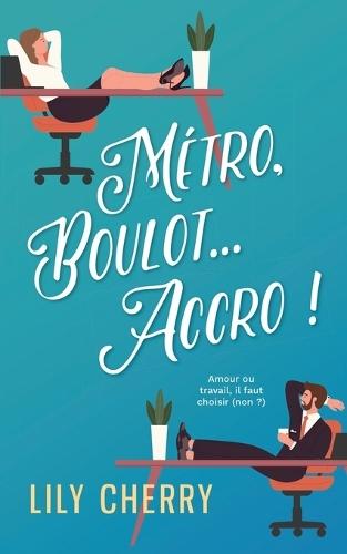 Métro, Boulot... Accro !: Une romance douce au bureau