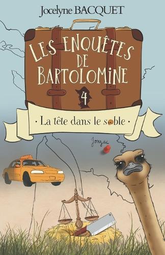 La tête dans le sable: Les enquêtes de Bartolomine