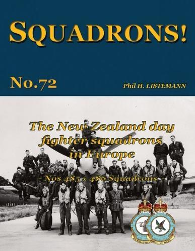 The New Zealand Day Fighter Squadrons in Europe: Nos 485 & 486 Squadr