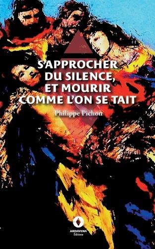 S'approcher du silence, et mourir comme l'on se tait
