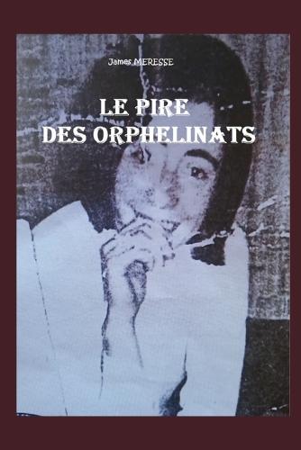 Le Pire des Orphelinats