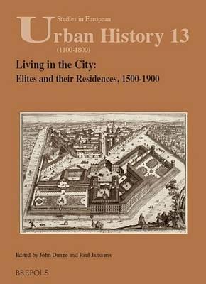 Living in the City: Elites and Their Residences, 1500-1900