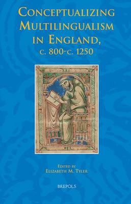Conceptualizing Multilingualism in Medieval England, C.800-C.1250