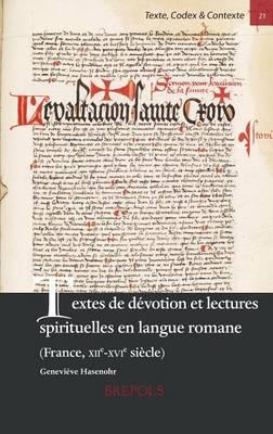 Textes de Devotion Et Lectures Spirituelles En Langue Romane (France, Xiie-Xvie Siecle)