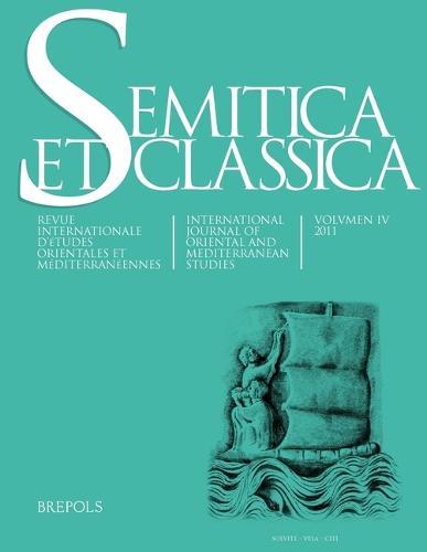 Semitica Et Classica, Vol. 4: International Journal of Oriental and Mediterranean Studies