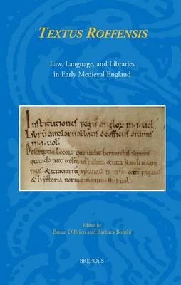 Textus Roffensis: Law, Language, and Libraries in Early Medieval England