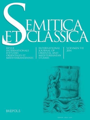 Semitica Et Classica, Vol. 7: International Journal of Oriental and Mediterranean Studies