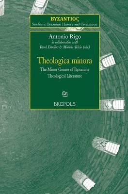SBHC 08 Theologica Minora, Rigo: The Minor Genres of Byzantine Theological Literature