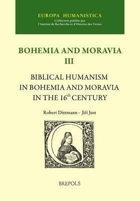 Biblical Humanism in Bohemia and Moravia in the 16th Century