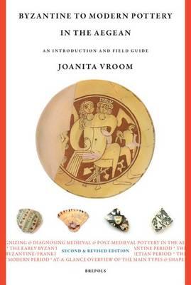 Byzantine to Modern Pottery in the Aegean: An Introduction and Field Guide
