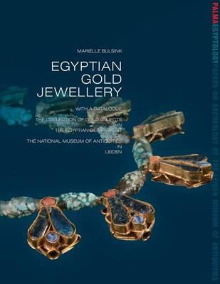 Egyptian Gold Jewellery: With a Catalogue of the Collection of Gold Objects in the Egyptian Department of the National Museum of Antiquities in Leiden