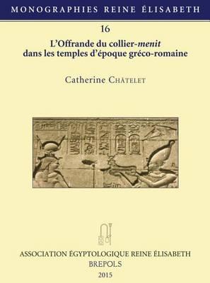 L'Offrande Du Collier-Menit Dans Les Temples d'Epoque Greco-Romaine