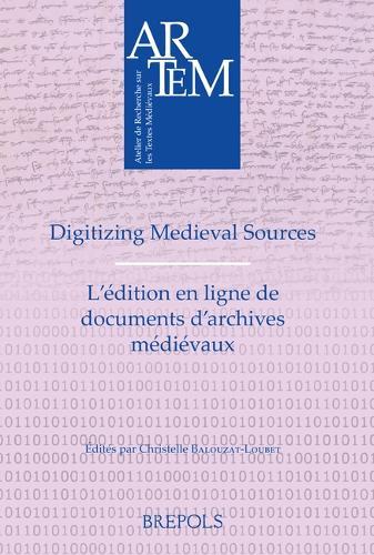 Digitizing Medieval Sources - l'Edition En Ligne de Documents d'Archives Medievaux: Challenges and Methodologies - Enjeux, Methodologie Et Defis