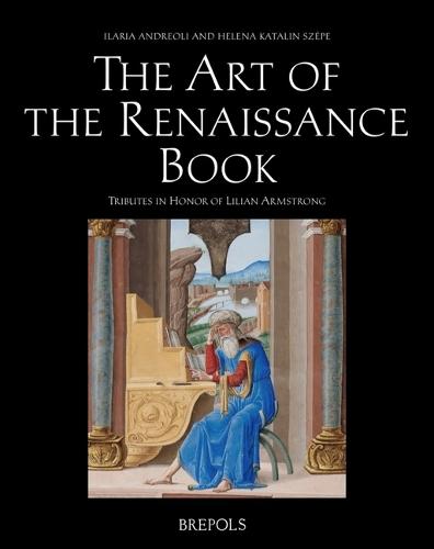 The Art of the Renaissance Book: Tributes to Lilian Armstrong